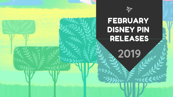 2019 February - Disney Pin Release Schedules